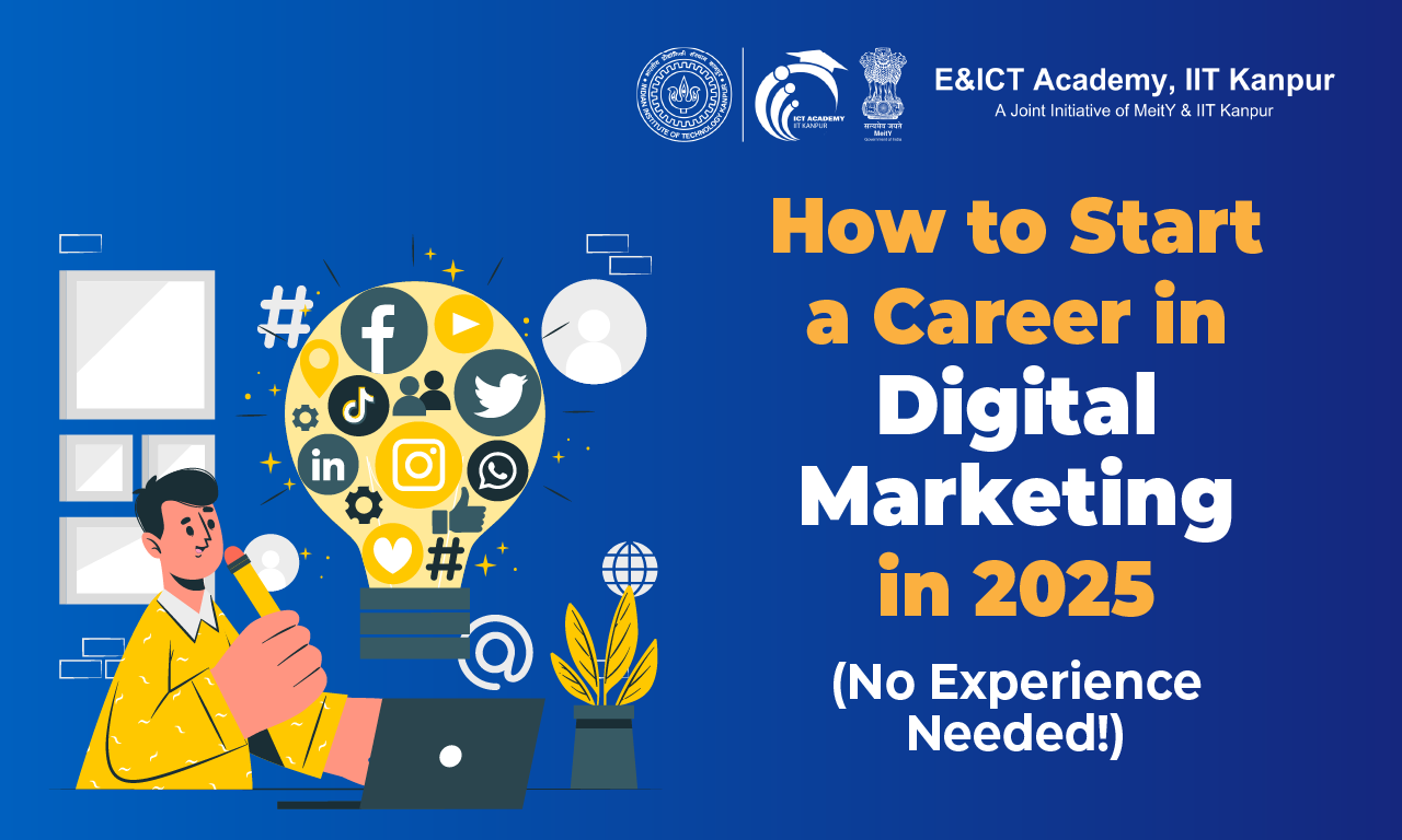 How to Start a Career in Digital Marketing in 2025 (No Experience Needed!)