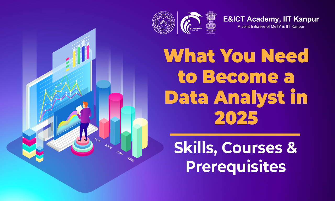 What You Need to Become a Data Analyst in 2025: Data Skills, Courses, Qualifications